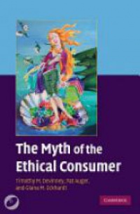 Devinney M. T. - The Myth of the Ethical Consumer with DVD