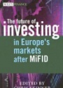 The Future of Investing in Europe?s Markets after MiFID