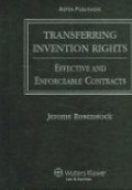Transferring Invention Rights: Effective and Enforceable Contracts + CD