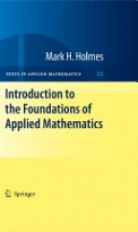 Holmes M. - Introduction to the Foundations of Applied Mathematics