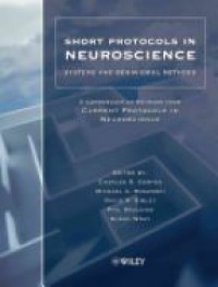 Charles R. Gerfen,Michael A. Rogawski,David R. Sibley,Phil Skolnick,Susan Wray - Short Protocols in Neuroscience: Systems and Behavioral Methods