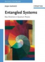 Entangled Systems: New Directions in Quantum Physics
