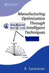 Rajendran Saravanan - Manufacturing Optimization through Intelligent Techniques
