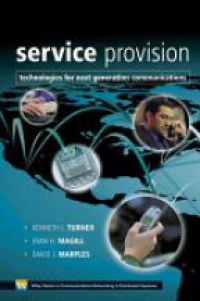 Turner K.J. - Service Provision: Technologies for Next Generation Communications