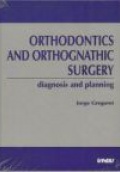 Orthodontics and Orthognathic Surgery