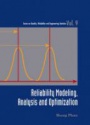 Reliability Modeling, Analysis And Optimization