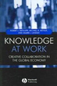 Defillipp R. - Knowledge at Work Creative Collaboration in the Global Economy