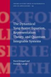 Etingof, Pavel; Latour, Frederic - The Dynamical Yang-Baxter Equation, Representation Theory, and Quantum Integrable Systems