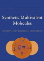 Synthetic Multivalent Molecules: Concepts and Biomedical Applications