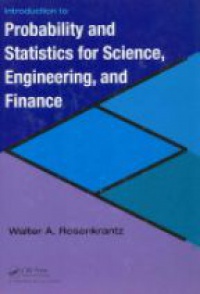 Walter A. Rosenkrantz - Introduction to Probability and Statistics for Science, Engineering, and Finance