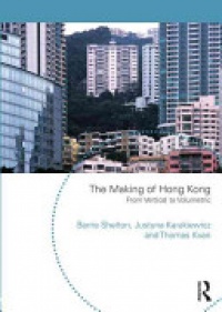 Barrie Shelton,Justyna Karakiewicz,Thomas Kvan - The Making of Hong Kong: From Vertical to Volumetric