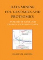 Data Mining for Genomics and Proteomics: Analysis of Gene and Protein Expression Data