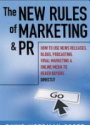 The New Rules of Marketing & PR: How to Use News Releases, Blogs, Podcasting, Viral Marketing and Online Media to Reach Buyers Directly