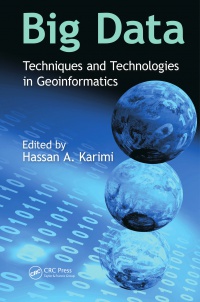 Hassan A. Karimi - Big Data: Techniques and Technologies in Geoinformatics