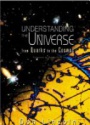 Understanding the Universe: From Quarks to th Cosmos