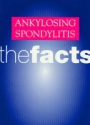 Ankylosing Spondylitis The Facts