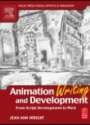Animation Writing and Development from Script Development to Pitch