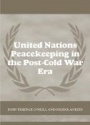 United Nations Peacekeeping in the Post-cold War Era