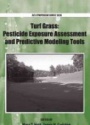 Turf Grass: Pesticide Exposure Assessment and Predictive Modeling Tools