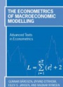 The Econometrics of Macroeconomic Modelling: Advanced Texts in Econometrics