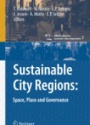 Sustainable City Regions: Space, Place and Governance