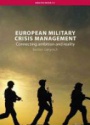 European Military Crisis Management: Connecting Ambition and Reality
