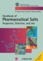 Pharmaceutical Salts: Properties, Selection, and Use, 2nd Revised Edition