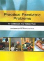 Practical Paediatric Problems: A textbook for MRCPCH