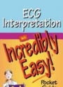 ECG Interpretation: An Incredibly Easy! Pocket Guide