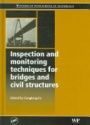 Inspection and Monitoring Techniques for Bridges and Civil Structures 