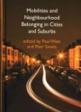 Mobilities and Neighbourhood Belonging in Cities and Suburbs