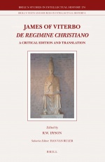 James of Viterbo: De Regimine Christiano: A Critical Edition and Translation