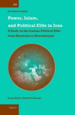 Power, Islam, and Political Elite in Iran: A Study on the Iranian Political Elite from Khomeini to Ahmadinejad