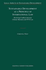 Sustainable Development as a Principle of International Law: Resolving Conflicts between Climate Measures and WTO Law