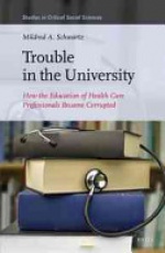 Trouble in the University: How the Education of Health Care Professionals Became Corrupted