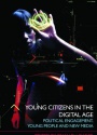 Young Citizens in the Digital Age: Political Engagement, Young People and New Median