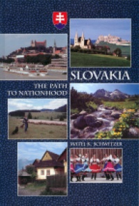 Matej K. Schwitzer - Slovakia: The Path to Nationhood