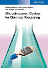 Madhvanand N. Kashid,Albert Renken,Lioubov Kiwi–Minsker - Microstructured Devices for Chemical Processing