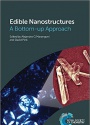 Edible Nanostructures: A Bottom- up Approach