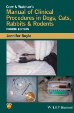 Crow and Walshaw?s Manual of Clinical Procedures in Dogs, Cats, Rabbits and Rodents