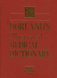  - Dorland's Illustrated Medical Dictionary 29th ed.