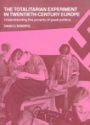 The Totalitarian Experiment in Twentieth Century Europe: Understanding the Poverty of Great Politics