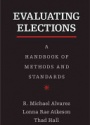 Evaluating Elections: A Handbook of Methods and Standards