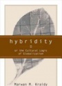 Hybridity or the Cultural Logic of Globalization