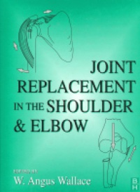 Wallave W.A. - Joint Replacement in the Shoulder & Elbow