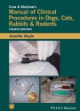 Crow and Walshaw?s Manual of Clinical Procedures in Dogs, Cats, Rabbits and Rodents
