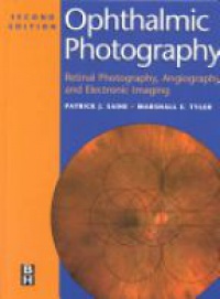 Saine P. J. - Ophthalmic Pbotography Retinal Photography, Angiography and Electronic Imaging