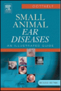 Gotthelf L.N. - Small Animal Ear Diseases, 2nd edition An Illustrated Guide