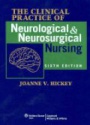 The Clinical Practice of Neurological & Neurosurgical Nursing, 6th ed.