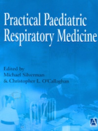 Silverman M. - Practical Paediatric Respiratory Medicine